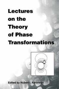 Lectures on the Theory of Phase Transformations