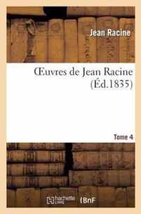 Oeuvres de Jean Racine. Tome 4