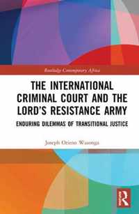 The International Criminal Court and the Lord's Resistance Army