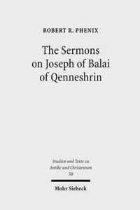 The Sermons on Joseph of Balai of Qenneshrin