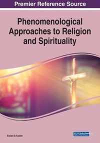 Phenomenological Approaches to Religion and Spirituality