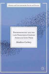 Phenomenology and the Late Twentieth-Century American Long Poem