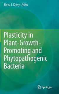 Plasticity in Plant Growth Promoting and Phytopathogenic Bacteria