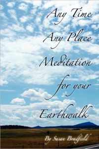 Any Time Any Place Meditation for Your Earthwalk