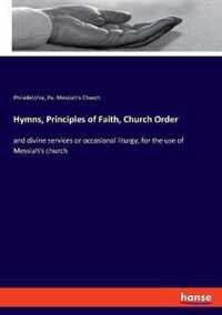 Hymns, Principles of Faith, Church Order