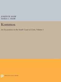 Kommos: An Excavation on the South Coast of Cret - The Kommos Region and Houses of the Minoan Town. Part I: The Kommos Region, Ecology, and Minoan Ind