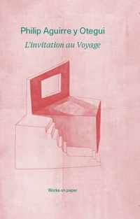 Philip Aguirre. L'invitation au voyage