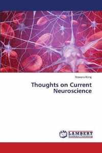 Thoughts on Current Neuroscience