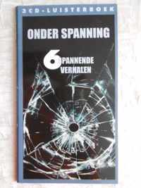 Onder spanning: 6 spannende verhalen - Luisterboek