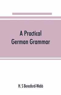 A practical German grammar