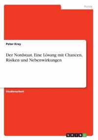 Der Nordstaat. Eine Loesung mit Chancen, Risiken und Nebenwirkungen