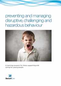 preventing and managing disruptive, challenging and hazardous behaviour