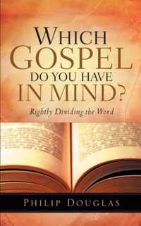 Which Gospel Do You Have In Mind?