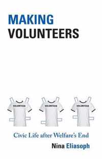 Making Volunteers - Civic Life after Welfare`s End