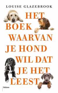 Het boek waarvan je hond wil dat je het leest - Louise Glazebrook - Paperback (9789463822220)