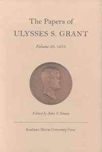 The Papers of Ulysses S.Grant v. 26; 1875