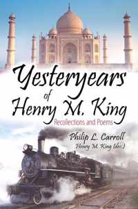 Yesteryears of Henry M. King
