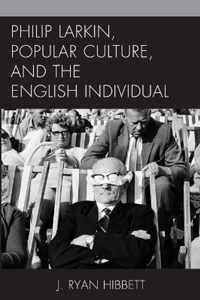 Philip Larkin, Popular Culture, and the English Individual