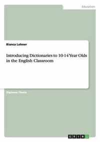 Introducing Dictionaries to 10-14 Year Olds in the English Classroom