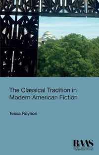 The Classical Tradition in Modern American Fiction