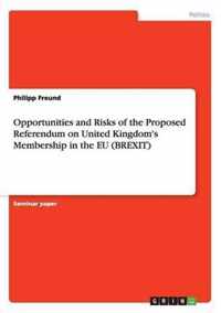 Opportunities and Risks of the Proposed Referendum on United Kingdom's Membership in the EU (BREXIT)