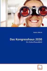 Das Kongresshaus 2030