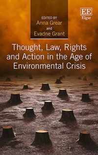 Thought, Law, Rights and Action in the Age of Environmental Crisis