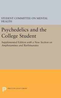 Psychedelics and the College Student. Student Committee on Mental Health. Princeton University