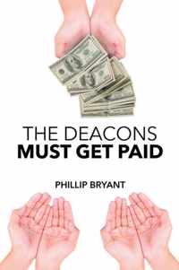 The Deacons Must Get Paid