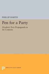 Pen for a Party - Dryden`s Tory Propaganda in Its Contexts