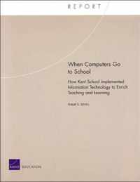 When Computers Go to School: How Kent School Implements Information Technology to Enrich Teaching and Learning