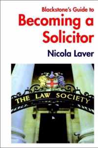 Blackstone's Guide to Becoming a Solicitor