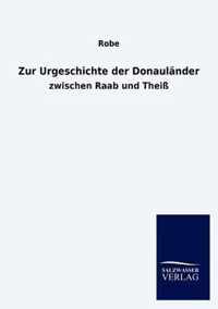 Zur Urgeschichte der Donaulander