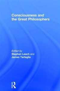 Consciousness and the Great Philosophers