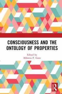 Consciousness and the Ontology of Properties