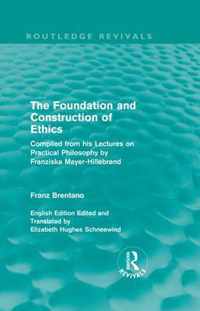 The Foundation And Construction Of Ethics (Routledge Revivals)