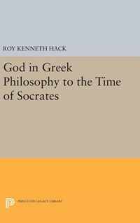 God in Greek Philosophy to the Time of Socrates