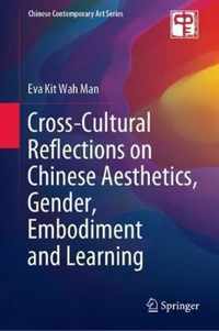 Cross-Cultural Reflections on Chinese Aesthetics, Gender, Embodiment and Learning