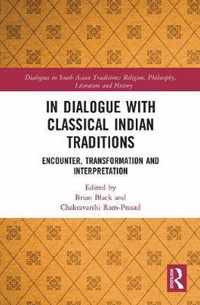 In Dialogue with Classical Indian Traditions