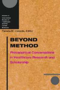 Beyond Method: Philosophical Conversations in Healthcare Research and Scholarship