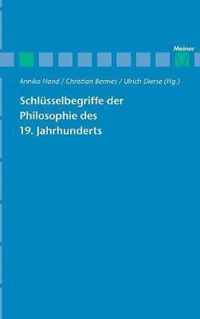 Schlusselbegriffe der Philosophie des 19. Jahrhunderts