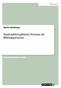 Kinderphilosophische Prozesse als Bildungsprozesse