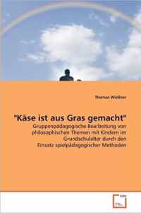 Kase ist aus Gras gemacht