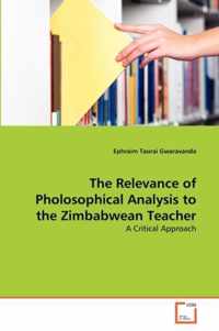 The Relevance of Pholosophical Analysis to the Zimbabwean Teacher