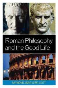 Roman Philosophy and the Good Life