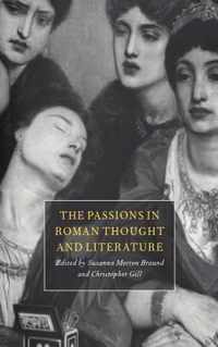 The Passions in Roman Thought and Literature