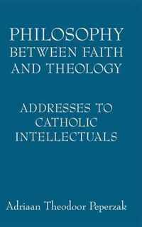 Philosophy Between Faith and Theology