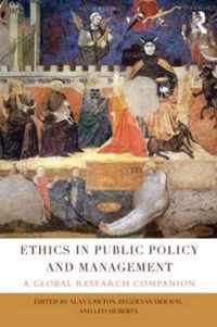 Ethics in Public Policy and Management: A Global Research Companion