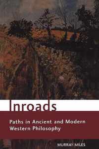 Inroads: Paths in Ancient and Modern Western Philosophy