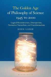 The Golden Age of Philosophy of Science 1945 to 2000